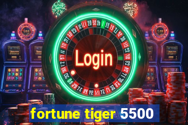 fortune tiger 5500